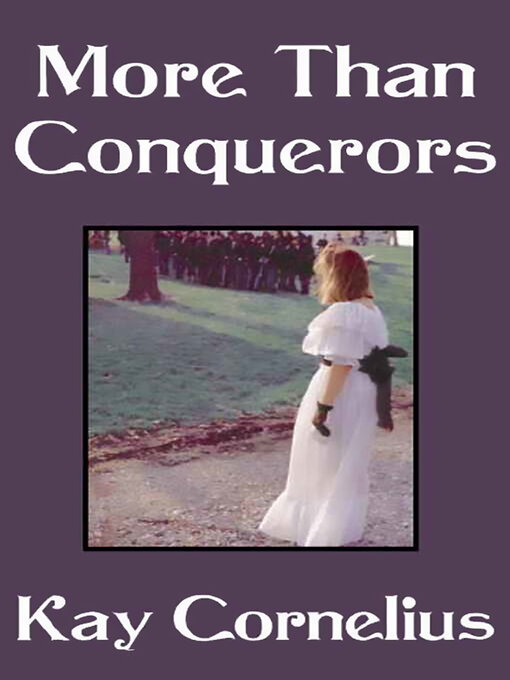 Title details for More Than Conquerors by Kay Cornelius - Available